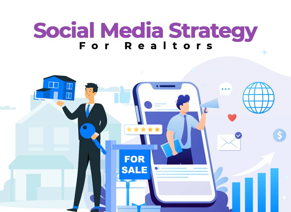 How To Create An Effective Social Media Strategy For Real Estate Agents 